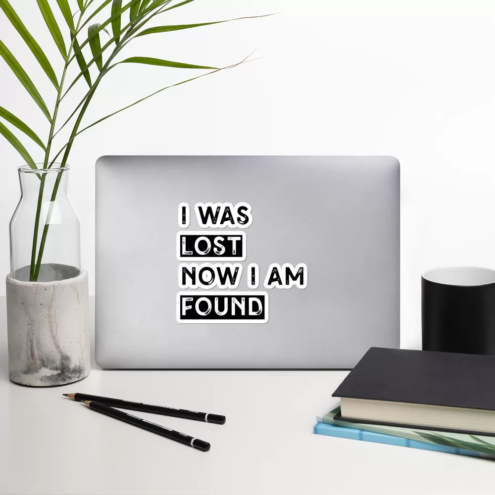 I was lost now I am found Bubble-free stickers