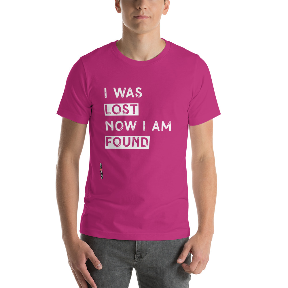 I was lost now I am found Short-Sleeve Unisex T-Shirt