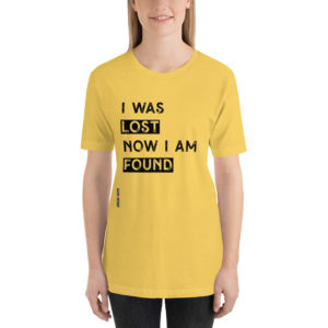 I was lost now I am found Short-Sleeve Unisex T-Shirt