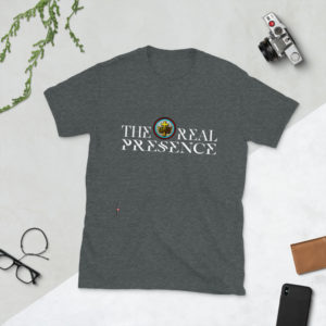 The Real Presence Short-Sleeve Unisex T-Shirt