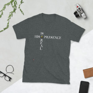 His Presence is REAL Short-Sleeve Unisex T-Shirt