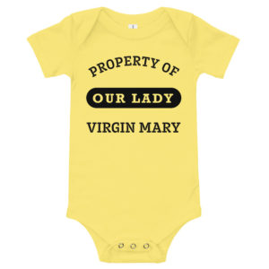 Property of Our Lady Virgin Mary  – Baby short sleeve one piece Babies Rosary.Team
