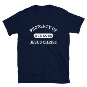 Property of Our Lord Jesus Christ – Short-Sleeve Unisex T-Shirt Apparel Rosary.Team