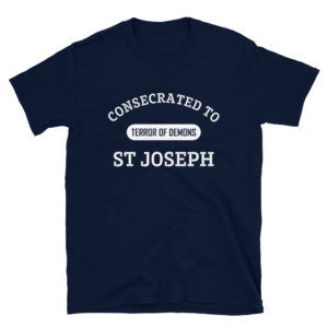 Consecrated to St Joseph, Terror of demons – Short-Sleeve Unisex T-Shirt Apparel Rosary.Team