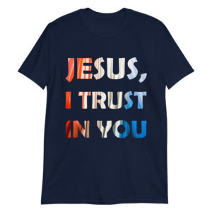 Jesus I Trust in You – Short-Sleeve Unisex T-Shirt Apparel Rosary.Team