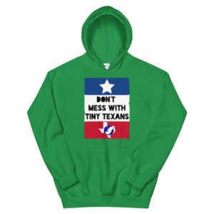 Don't Mess With Tiny Texans #Hoodie