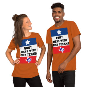 Don't Mess With Tiny Texans #TShirt