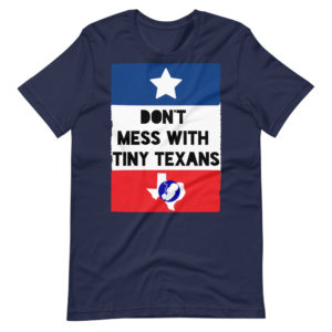 Don’t Mess With Tiny Texans #TShirt Apparel Rosary.Team
