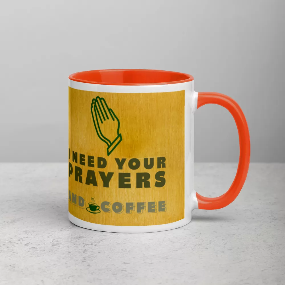 I need your prayers and coffee #Mug