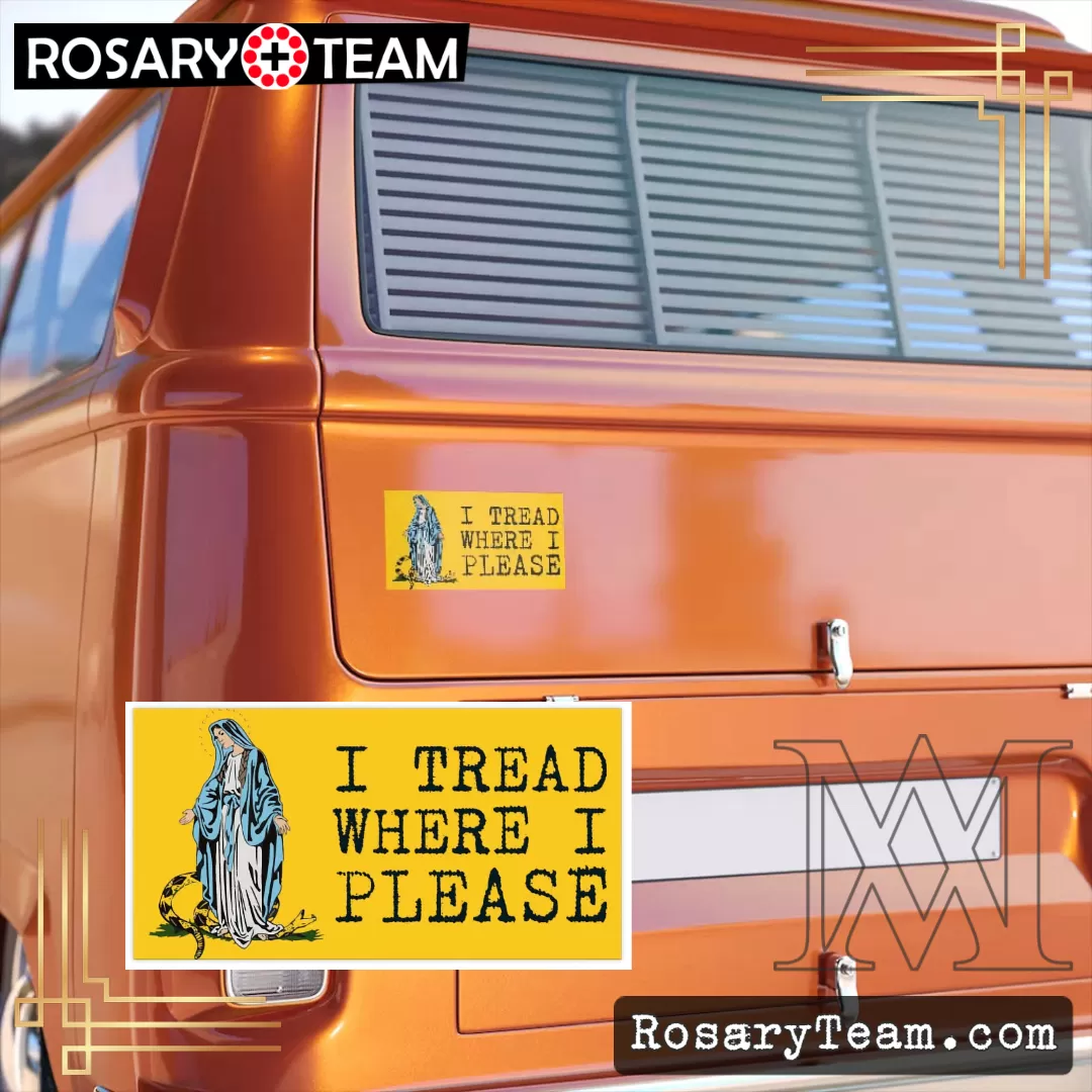 Our Lady + I tread where I please #BumperStickers Accessories Rosary.Team