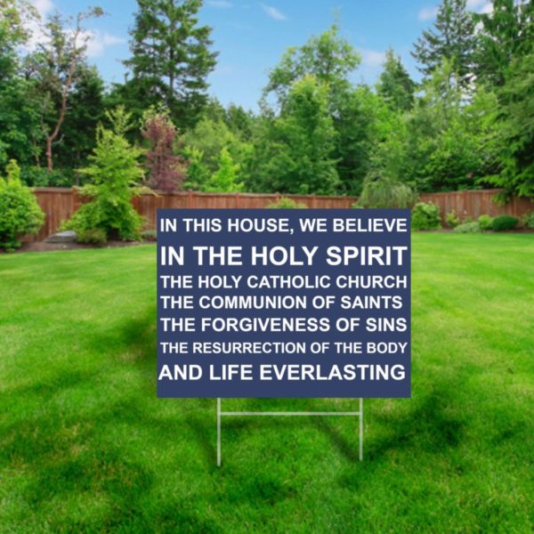 IN THIS HOUSE,  WE BELIEVE IN THE HOLY SPIRIT - Blue + #YardSign