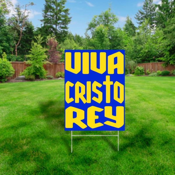 Viva Cristo Rey + Blue and Yellow #YardSign