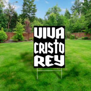 Viva Cristo Rey + Black and White #YardSign Yard Signs Rosary.Team