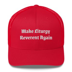 Make Liturgy Reverent Again ✝ #Cap