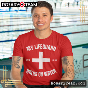 My Lifeguard Walks on Water Unisex t-shirt Apparel Rosary.Team
