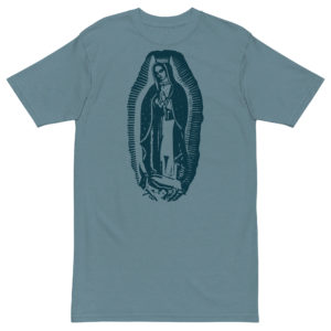 Our Lady of Guadalupe – premium heavyweight tee Apparel Rosary.Team