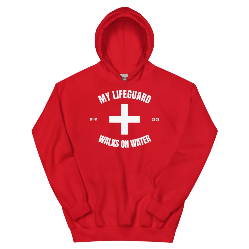 My Lifeguard Walks on Water – Unisex Hoodie