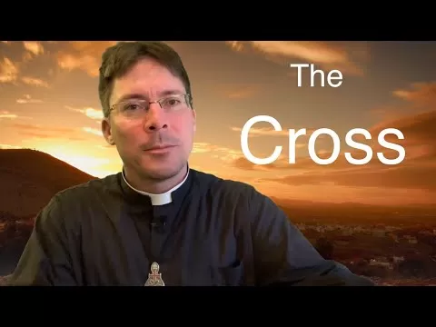 THE CROSS – Fr. Mark Goring, CC