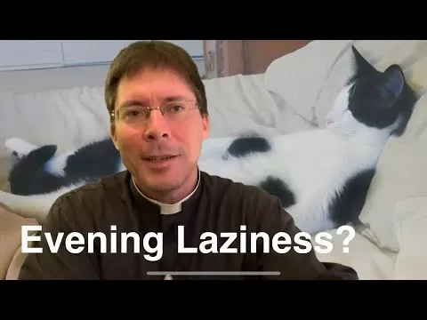 Wasting Evenings? TRY THIS… – Fr. Mark Goring, CC