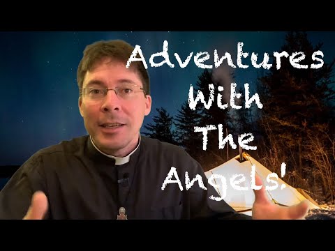 Adventures with your Guardian Angel – Fr. Mark Goring, CC