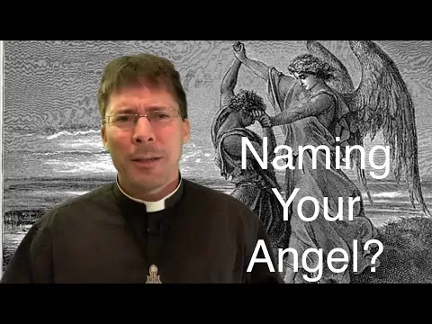 POPE FRANCIS: Do you know the NAME of your ANGEL? Fr. Mark Goring, CC