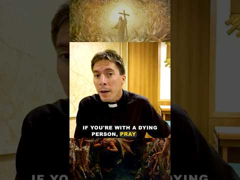 ‼️ Pray This With the Dying ‼️ – Fr. Mark Goring