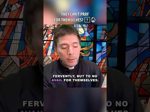 Purgatory: Only We Can Pray for Them