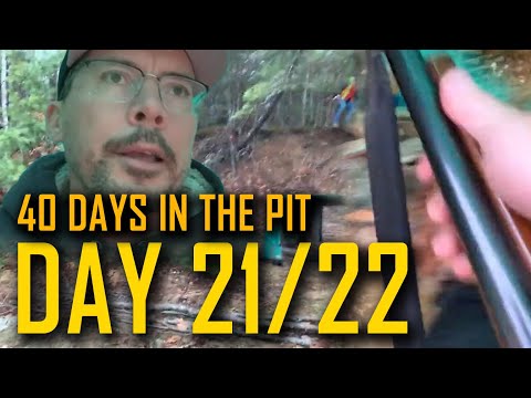 DAY 21/22: 40 DAYS in THE PIT 🔥What was that Sound? Something’s Out There… 😳😨🌲