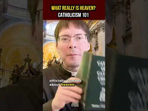 What is Heaven? The ACTUAL Catholic Teaching