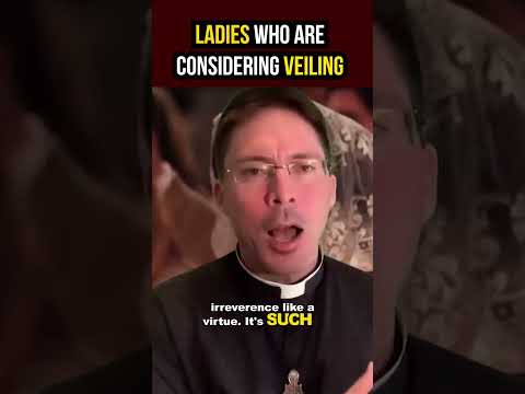 Catholic Priest Take On Veiling?