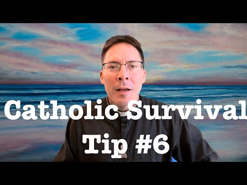 Catholic Survival Tip #6 – Fr. Mark Goring, CC