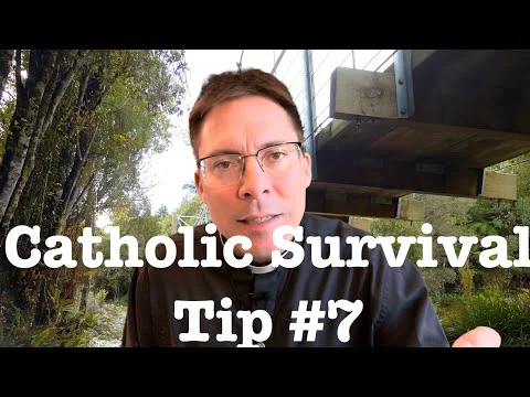 Catholic Survival Tip #7 – Fr. Mark Goring, CC