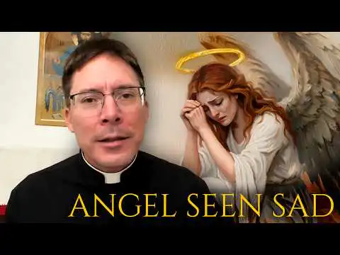 Mystic Sees Sad Angel… Then Something Wonderful Happens – Fr. Mark Goring CC