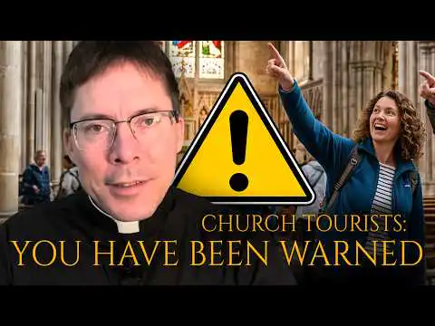 WARNING: How I’d Deal With Church Tourists – Fr. Mark Goring CC